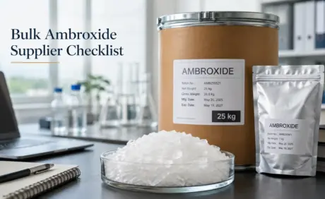 How to Choose a Reliable Bulk Ambroxide Supplier: A Comprehensive Checklist for Procurement Managers